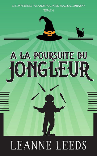 Les Mystères Paranormaux du Magical Midway, Tome 4 : À la Poursuite du Jongleur - Leanne Leeds (2024)