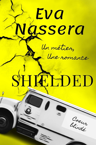 Shielded. Coeur blindé - Eva Nassera (2024)