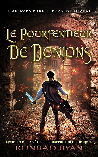 Le Pourfendeur de Donjons: Une Aventure LitRPG de Niveau - Konrad Ryan (2023)