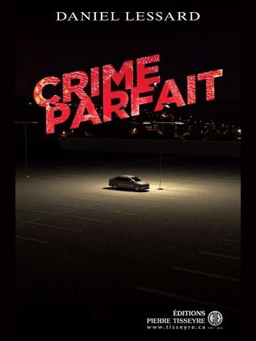 Sergente-détective Sophie Comtois T3 : Crime parfait - Daniel Lessard (2022)