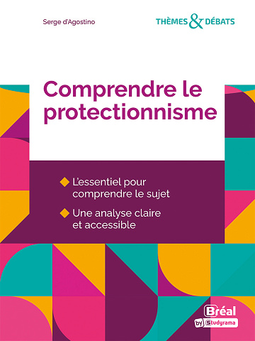 Comprendre le protectionnisme - Serge D'Agostino (2024)