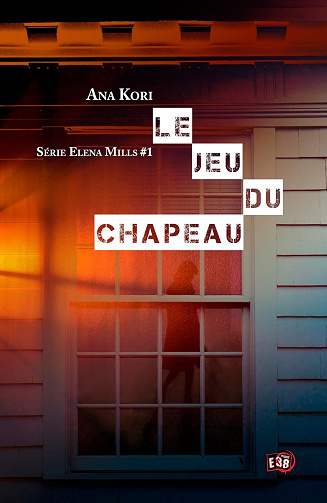 Ana Kori - Le jeu du chapeau: Elena Mills - 1 (2024)