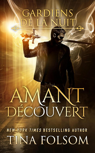 Tina Folsom - Amant Découvert (Les Gardiens de la Nuit t. 1) (2024)