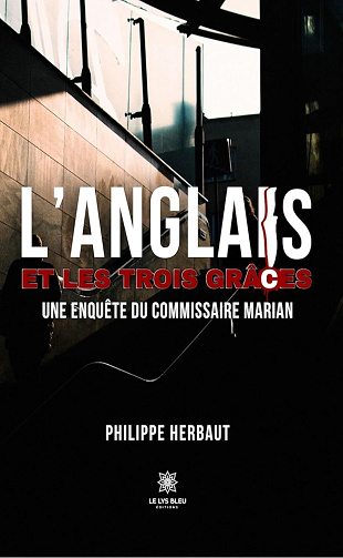 Philippe Herbaut - L’anglais et les trois grâces: Une enquête du commissaire Marian (2024)