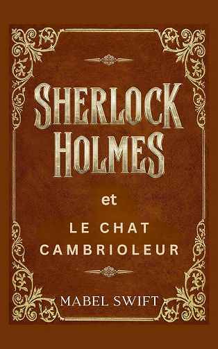 Mabel Swift - Sherlock Holmes et le chat cambrioleur (Mystères de Sherlock Holmes t. 7) (2024)