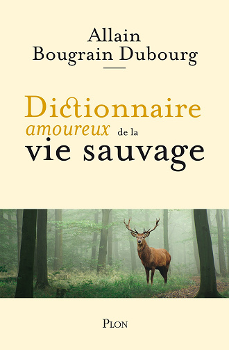 Dictionnaire amoureux de la vie sauvage - Allain Bougrain Dubourg, Alain Bouldouyre (2024)