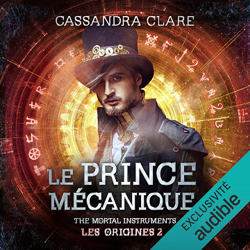 Le Prince mécanique: The Mortal Instruments. Les Origines 2 - Cassandra Clare (2022)