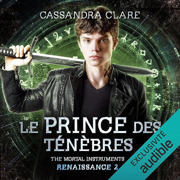 Le Prince des ténèbres: The Mortal Instruments. Renaissance 2 - Cassandra Clare (2022)