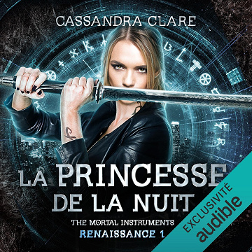 La Princesse de la nuit: The Mortal Instruments. Renaissance 1 - Cassandra Clare (2022)