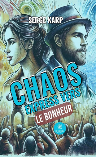 Serge Karp - Chaos express vers le bonheur (2024)