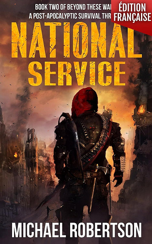 Michael Robertson - National Service (Français): A Post-Apocalyptic Survival Thriller (2024)