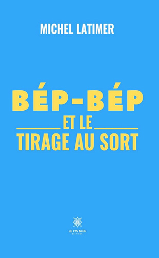 Michel Latimer - Bép-Bép et le tirage au sort (2024)