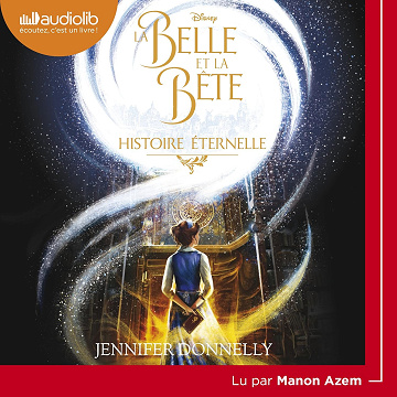 La Belle et la Bête - Histoire éternelle - Jennifer Donnelly (2017)