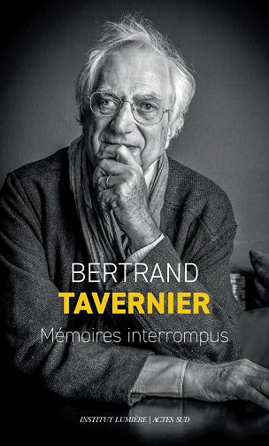 Mémoires interrompus - Bertrand Tavernier (2024)
