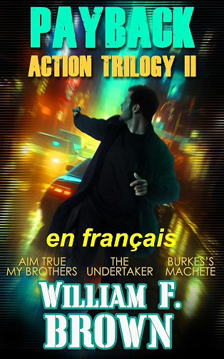 William F Brown - Payback Action Trilogy #2, en français: Un coffret thriller en trois volumes (Payback, thrillers d'action t. 7) (2024)