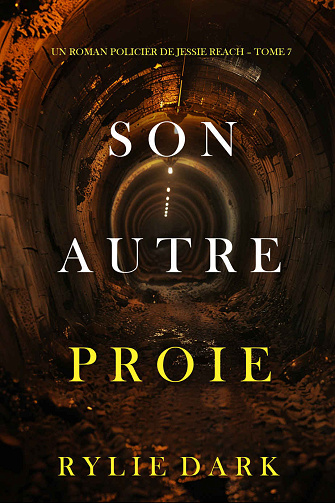 Jessie Reach, Tome 7 : Son autre proie - Rylie Dark (2024)