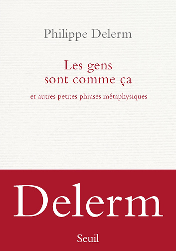 Les Gens sont comme ça : Et autres petites phrases métaphysiques - Philippe Delerm (2024)