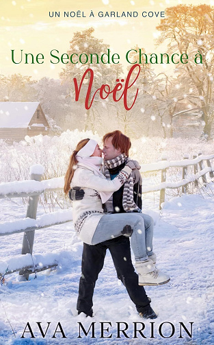 Ava Merrion - Une Seconde Chance à Noël (Un Noël à Garland Cove t. 2) (2024)