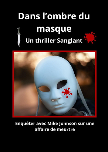 Mike - Dans l'ombre du Masque : Un thriller sanglant et palpitant (2024)