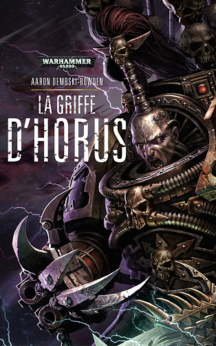 Warhammer 40k - La Légion Noire T1 : La Griffe d'Horus - Aaron DembskiBowden (2018)