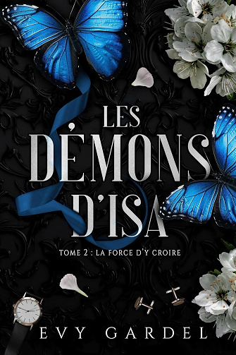 Les Démons d'Isa, Tome 2 : La force d'y croire - Evy Gardel (2024)