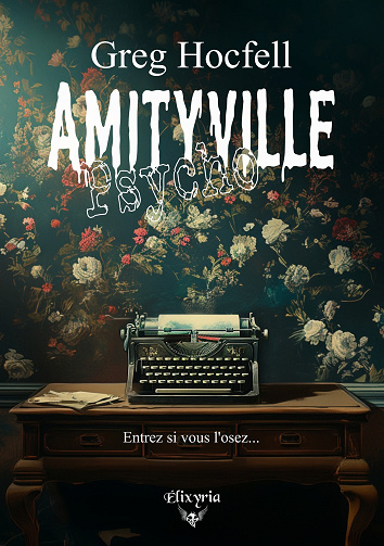 Amityville psycho : Entrez si vous l'osez ... - Greg Hocfell (2024)