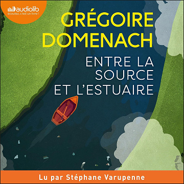 Entre la source et l'estuaire - Grégoire Domenach (2023)