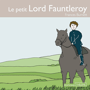 Le petit Lord Fauntleroy - Frances Hodgson Burnett (2016)