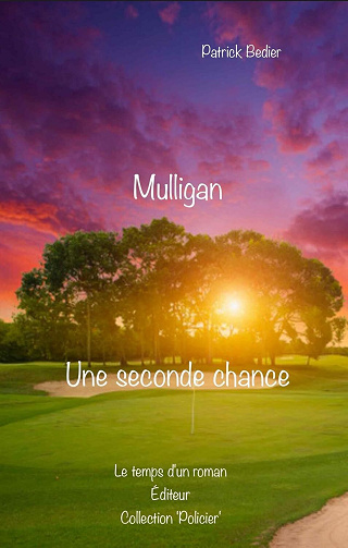 Patrick Bédier - Mulligan, une seconde chance (2024)