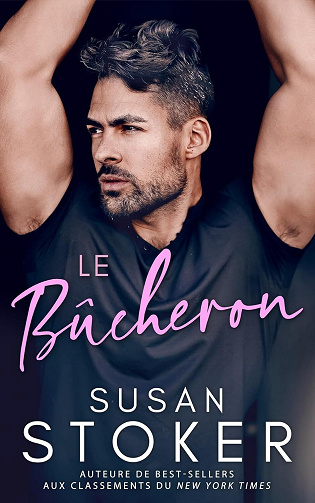 Le Fruit du hasard, Tome 4 : Le Bûcheron - Susan Stoker (2024)