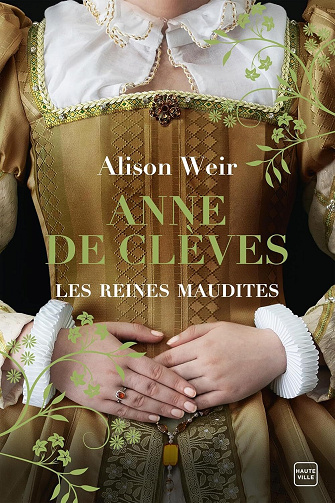 Les reines maudites, Tome 4 : Anne de Clèves, Le Portrait d'une princesse - Alison Weir (2024)