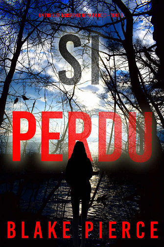 Faith Bold, Tome 6 : Si perdu - Blake Pierce (2024)