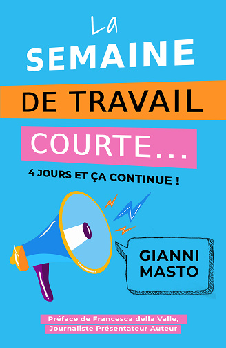 La semaine de travail courte... 4 Jours et ça continue ! - Gianni Masto (2024)