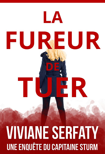 Capitaine Thomas Sturm, Tome 5 : La fureur de tuer - Viviane Serfaty (2024)