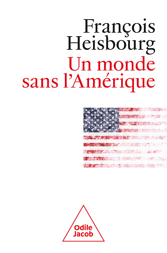 Un monde sans l'Amérique - François Heisbourg (2024)
