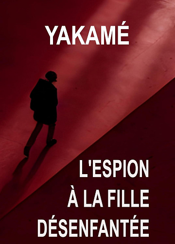 Yakamé Yakamé - L'espion à la fille désenfantée (2024)