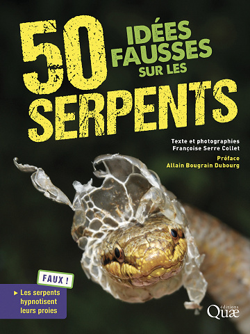 50 idées fausses sur les serpents : 2e édition augmentée - Françoise Serre Collet (2024)