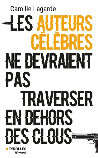 Les auteurs célèbres ne devraient pas traverser en dehors des clous - Camille Lagarde (2024)