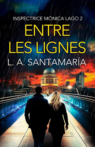 Luis A. Santamaría - Entre les lignes (Inspectrice Mónica Lago t. 2) (2024)