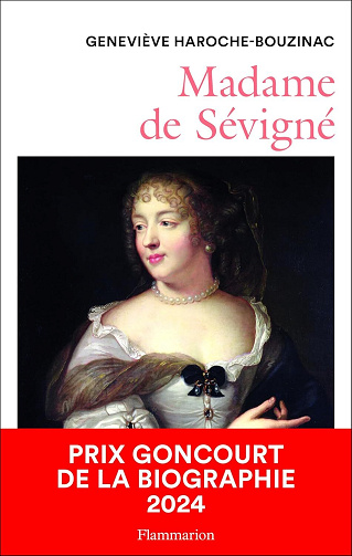 Madame de Sévigné : Une femme et son monde au Grand Siècle - Geneviève Haroche-Bouzinac (2023)