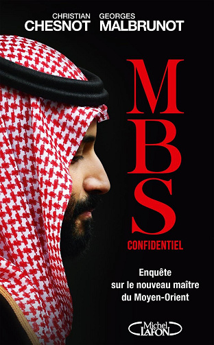 MBS confidentiel : Enquête sur le nouveau maître du Moyen-Orient - Christian Chesnot, Georges Malbrunot (2024)