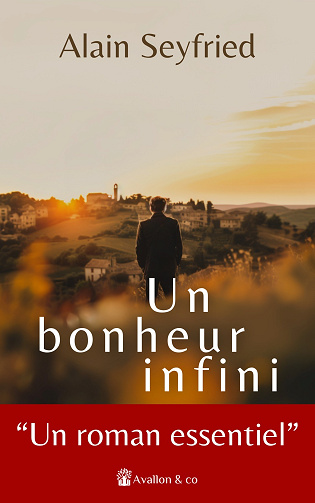 Un bonheur infini - Alain Seyfried (2024)