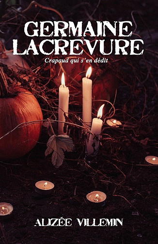 Alizée Villemin Bourgeois - Germaine Lacrevure: Crapaud qui s'en dédit (2024)