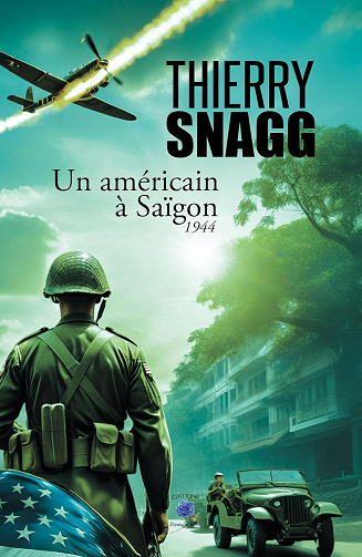 Thierry Snagg - Un Américain à Saïgon: 1944 (2024)
