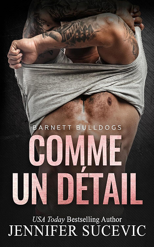 Jennifer Sucevic - Comme un détail (Barnett Bulldogs t. 3) (2024)