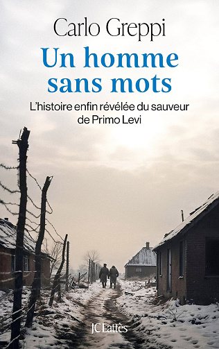 Un homme sans mots : L'histoire enfin révélée du sauveur de Primo Levi - Carlo Greppi (2024)