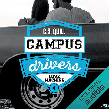 Campus drivers - Tome 04: Love machine - C. S. Quill (2024)