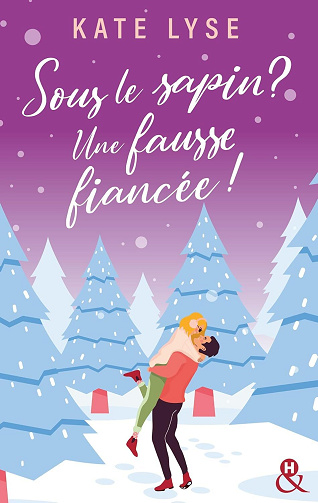Sous le sapin ? Une fausse fiancée ! - Kate Lyse (2024)