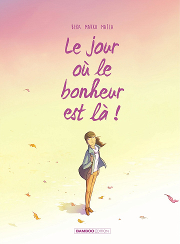 Le Jour où... - Tome 06 - Le Jour où le bonheur est là