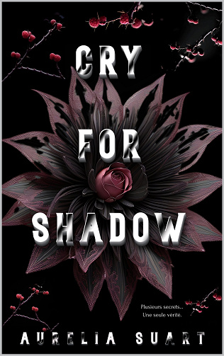 Cry for shadow, Tome 1 - Aurélia suart (2024)